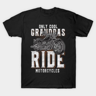 Some Grandpas Play Bingo Real Grandpas Ride Motorcycles T-Shirt